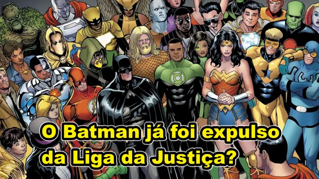 O Batman já foi expulso da Liga da Justiça?