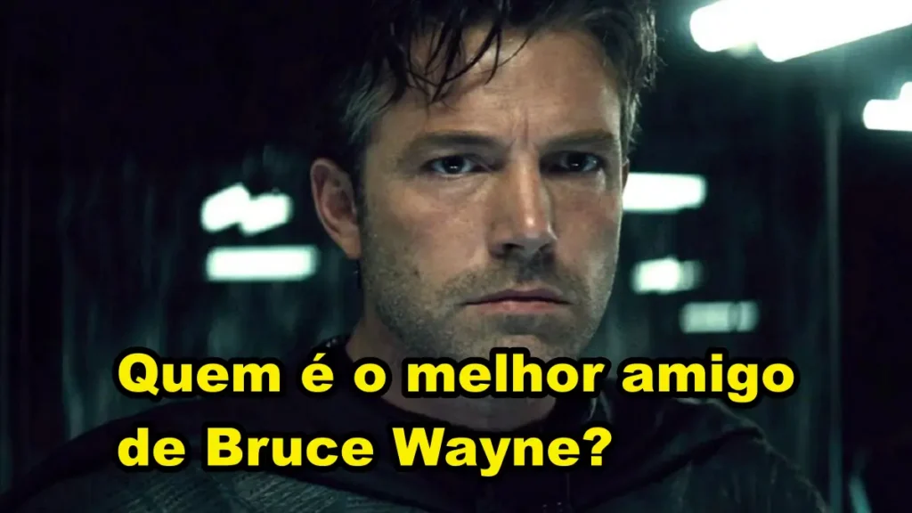 Quem é o melhor amigo de Bruce Wayne?