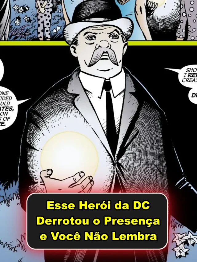 Esse personagem da DC já derrotou o Presença e quase ninguém lembra